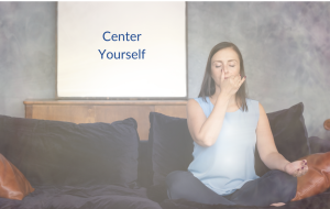 Center yourself